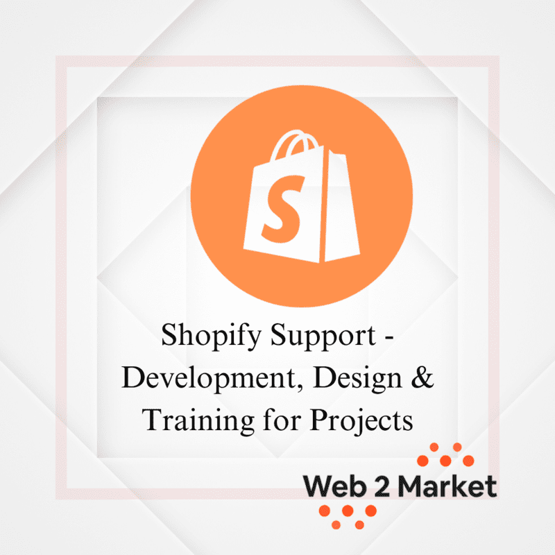 Shopify Support - Development, Design & Training for Projects Shopify Support - Development, Design & Training for Projects